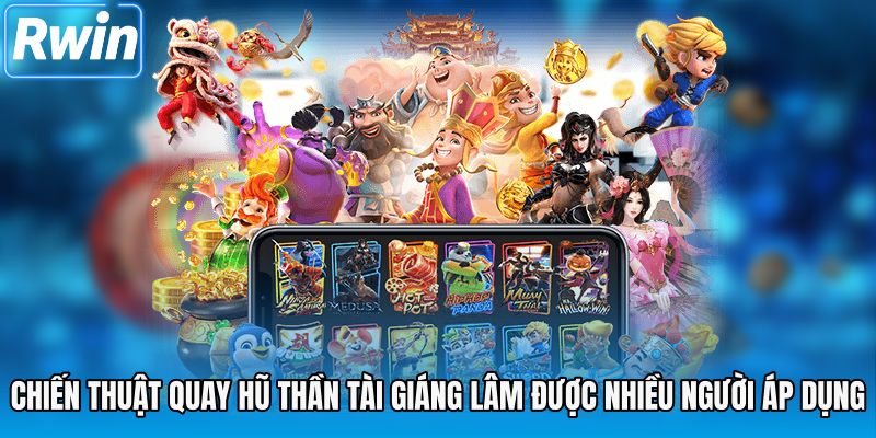 Chiến thuật chơi nổ hũ thần tài giáng lâm được nhiều người áp dụng