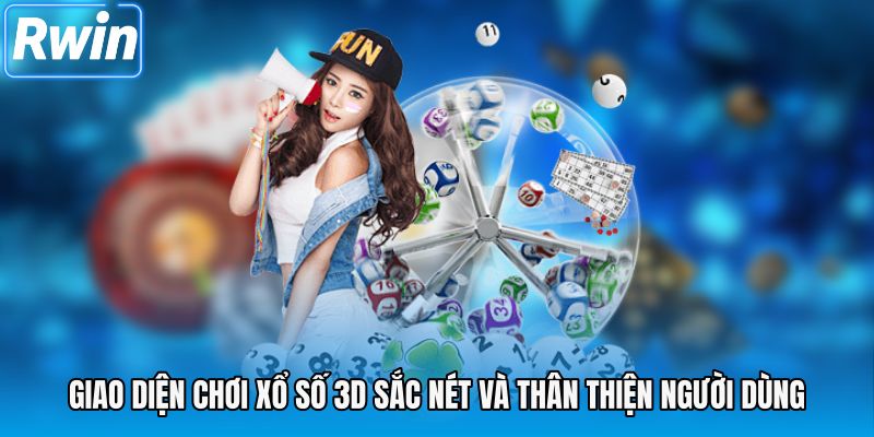 Giao diện chơi xổ số 3D sắc nét và thân thiện người dùng
